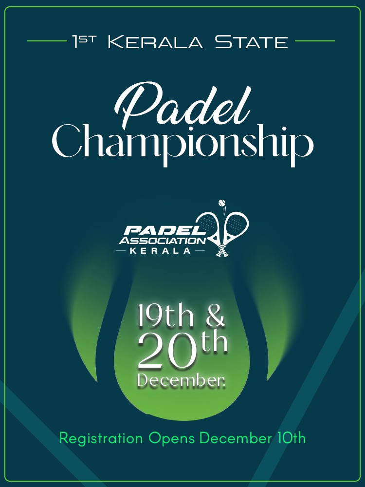 1st Kerala State Padel Championship, 19th and 20th December. Registration opens December 10th.
